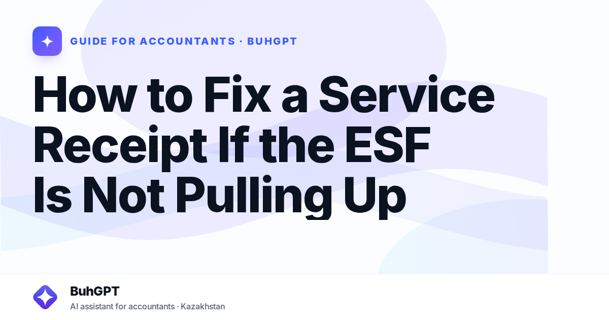 How to Fix a Service Receipt If the ESF Is Not Pulling Up