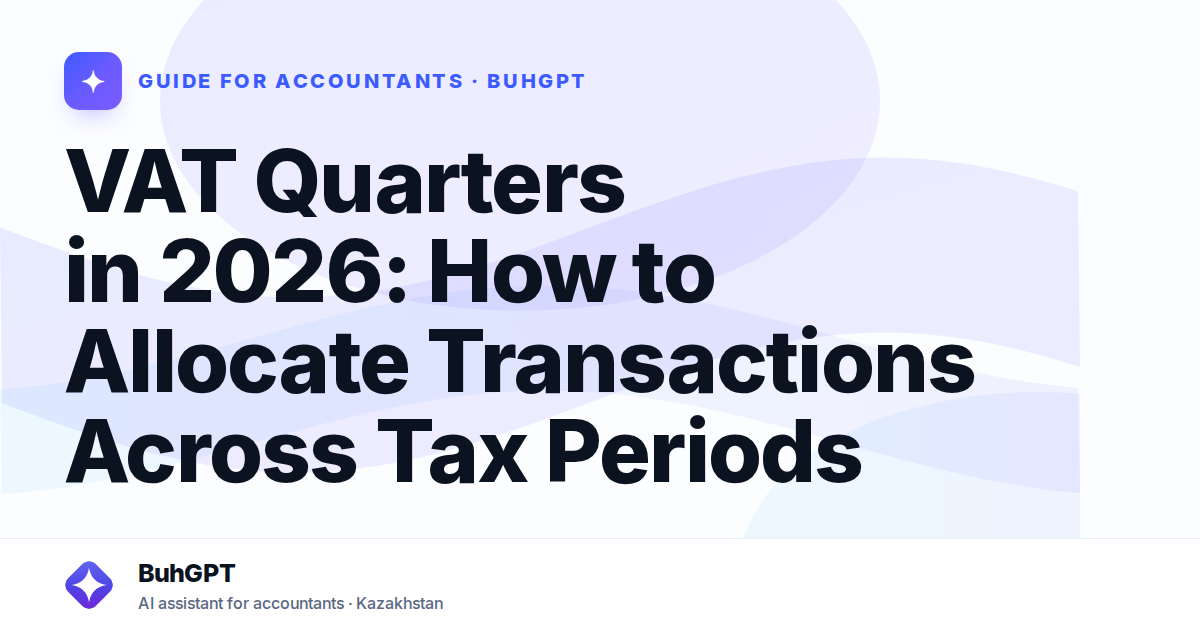 VAT Quarters in 2026: How to Allocate Transactions Across Tax Periods
