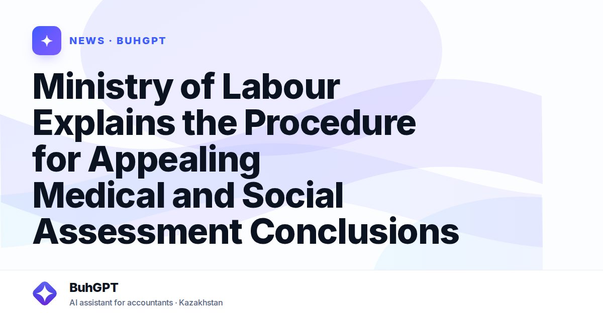 Ministry of Labour Explains the Procedure for Appealing Medical and Social Assessment Conclusions