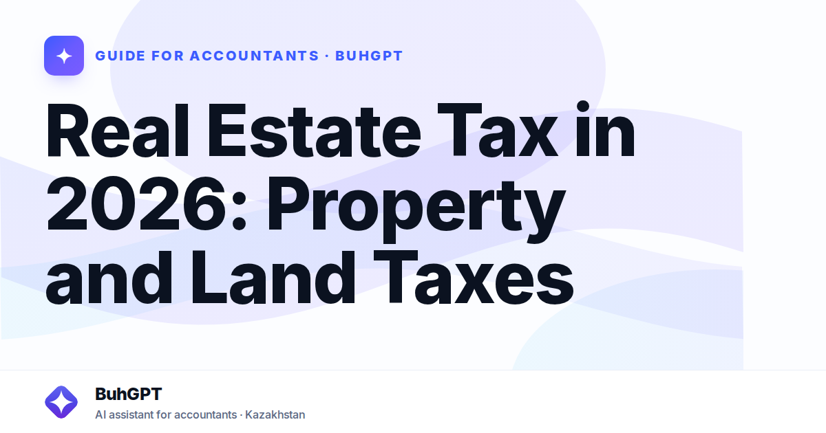 Real Estate Tax in 2026: Property and Land Taxes