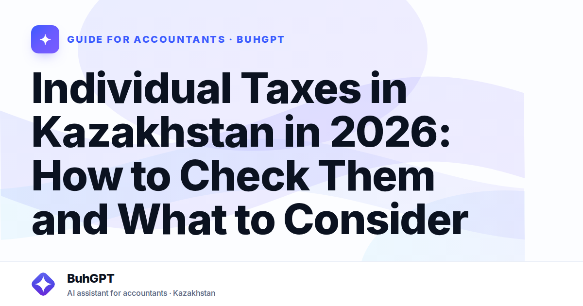 Individual Taxes in Kazakhstan in 2026: How to Check Them and What to Consider