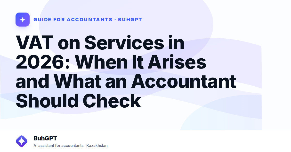 VAT on Services in 2026: When It Arises and What an Accountant Should Check