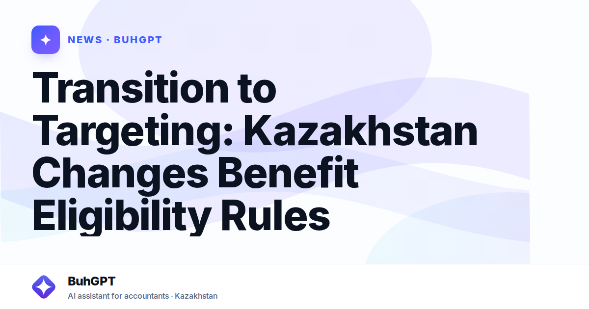 Transition to Targeting: Kazakhstan Changes Benefit Eligibility Rules