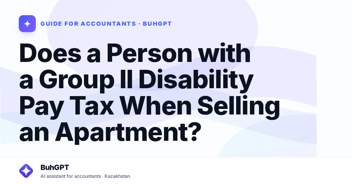 Does a Person with a Group II Disability Pay Tax When Selling an Apartment?