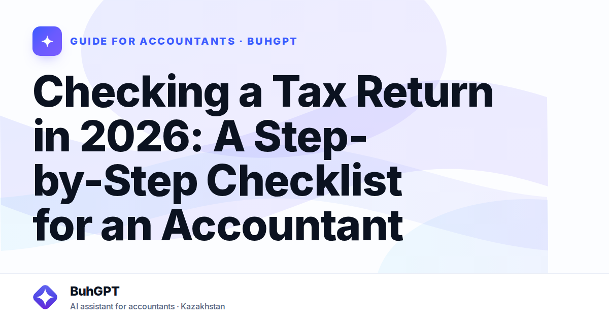 Checking a Tax Return in 2026: A Step-by-Step Checklist for an Accountant