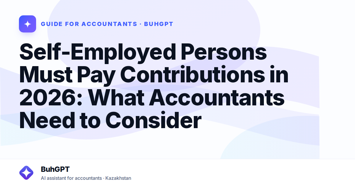 Self-Employed Persons Must Pay Contributions in 2026: What Accountants Need to Consider