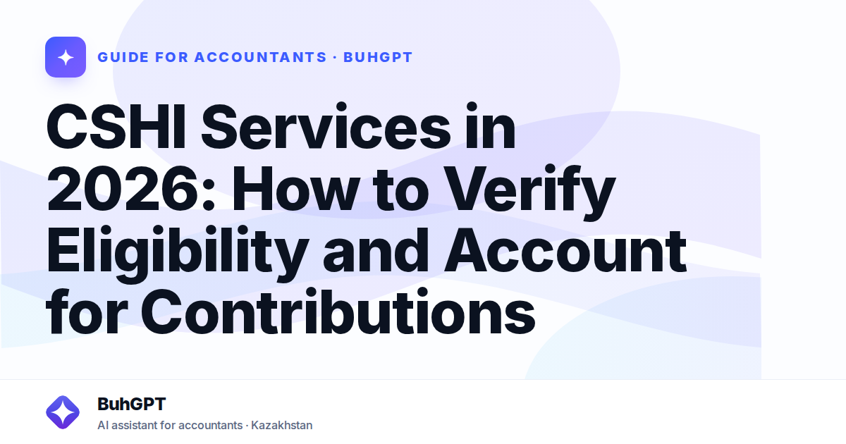 CSHI Services in 2026: How to Verify Eligibility and Account for Contributions
