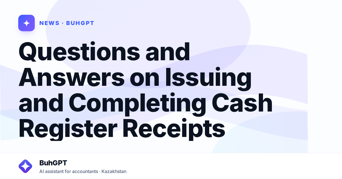 Questions and Answers on Issuing and Completing Cash Register Receipts